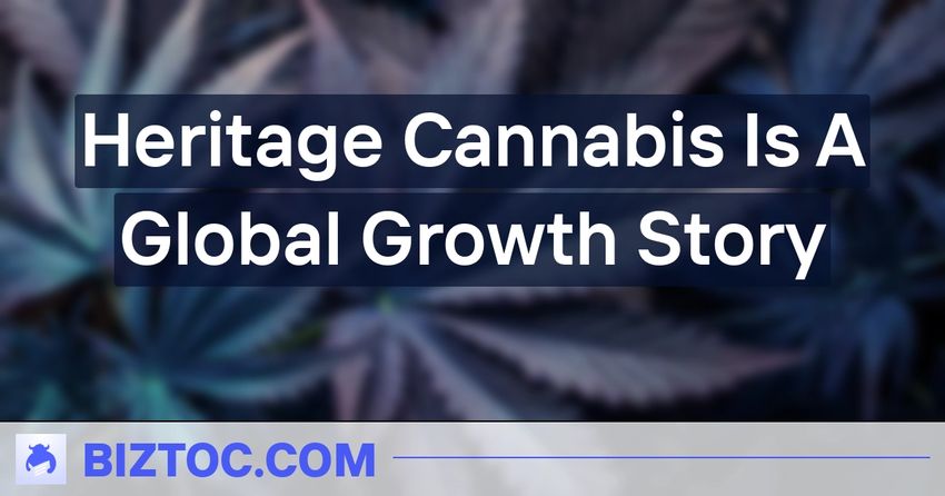  Heritage Cannabis Is A Global Growth Story