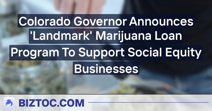  Colorado Governor Announces ‘Landmark’ Marijuana Loan Program To Support Social Equity Businesses