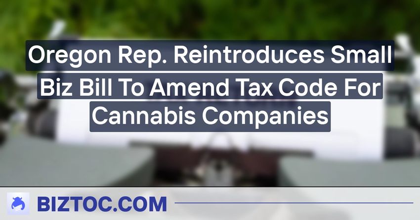  Oregon Rep. Reintroduces Small Biz Bill To Amend Tax Code For Cannabis Companies