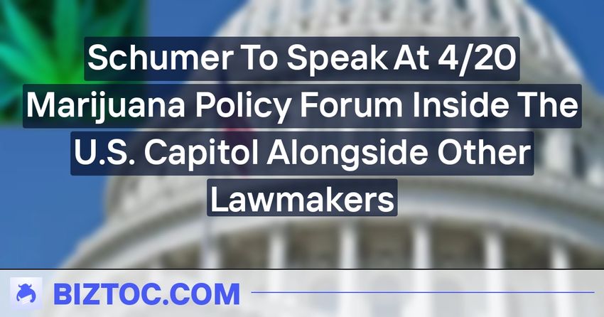  Schumer To Speak At 4/20 Marijuana Policy Forum Inside The U.S. Capitol Alongside Other Lawmakers