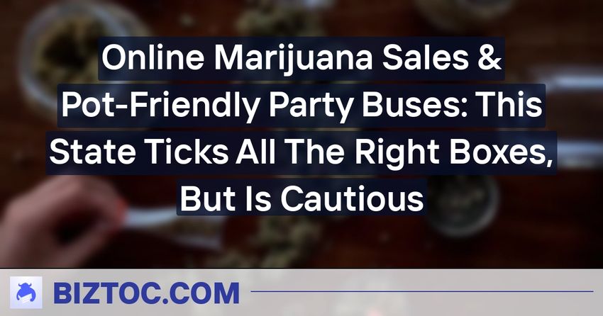  Online Marijuana Sales & Pot-Friendly Party Buses: This State Ticks All The Right Boxes, But Is Cautious