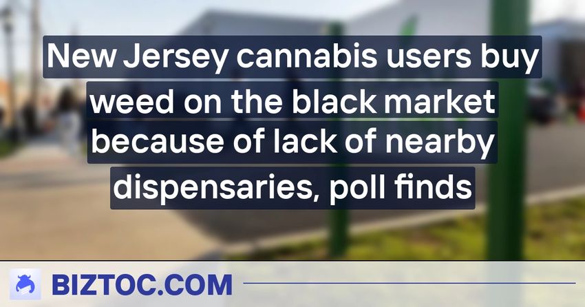  New Jersey cannabis users buy weed on the black market because of lack of nearby dispensaries, poll finds