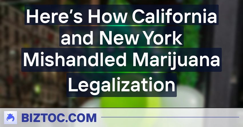  Here’s How California and New York Mishandled Marijuana Legalization