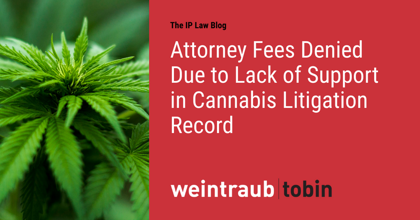  Attorney Fees Denied Due to Lack of Support in Cannabis Litigation Record