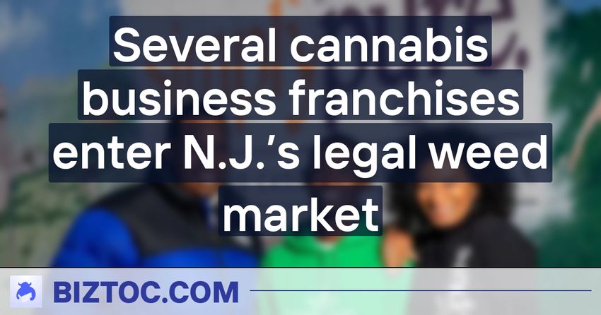  Several cannabis business franchises enter N.J.’s legal weed market