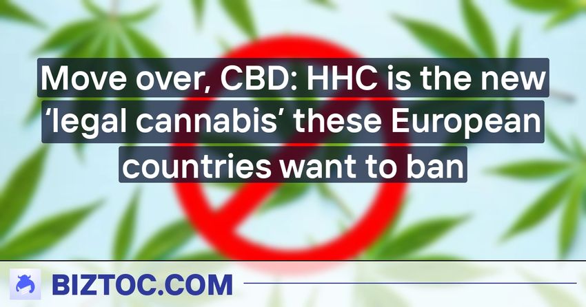  Move over, CBD: HHC is the new ‘legal cannabis’ these European countries want to ban