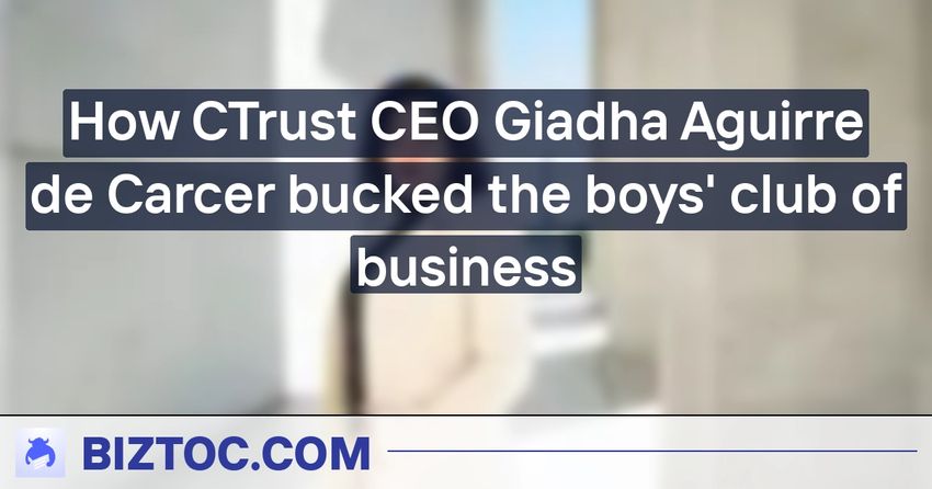  How CTrust CEO Giadha Aguirre de Carcer bucked the boys’ club of business