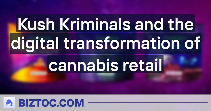  Kush Kriminals and the digital transformation of cannabis retail