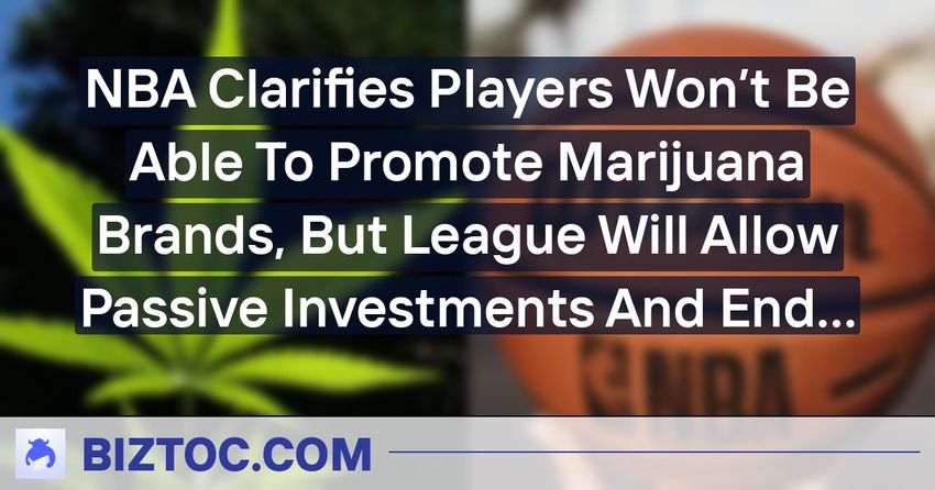  NBA Clarifies Players Won’t Be Able To Promote Marijuana Brands, But League Will Allow Passive Investments And End Testing