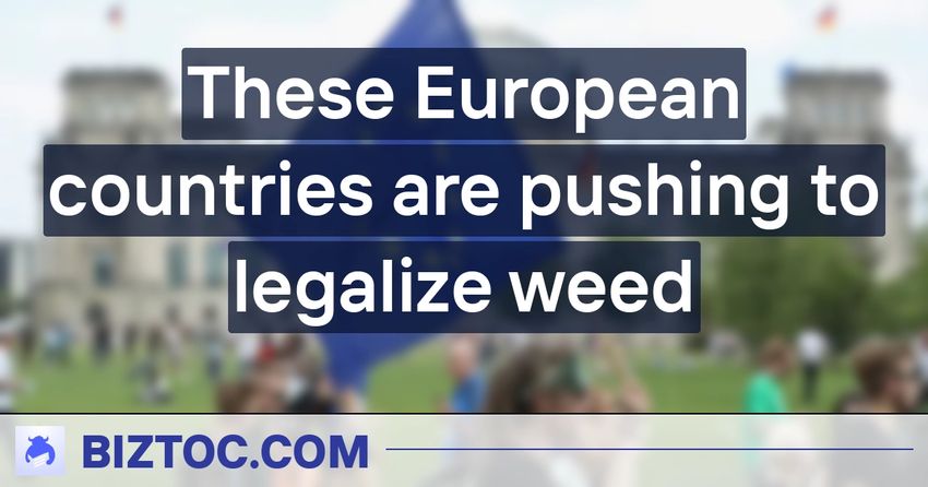  These European countries are pushing to legalize weed