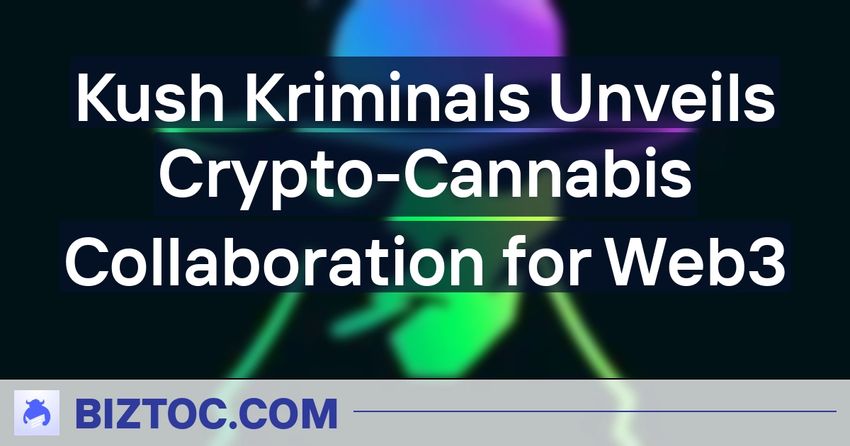  Kush Kriminals Unveils Crypto-Cannabis Collaboration for Web3