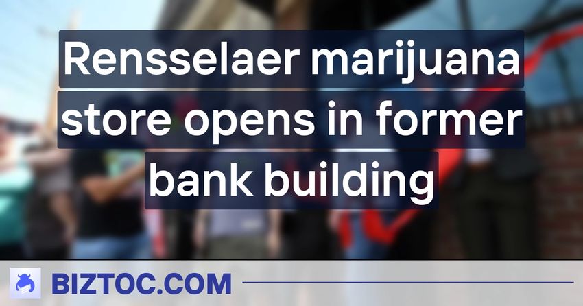  Rensselaer marijuana store opens in former bank building