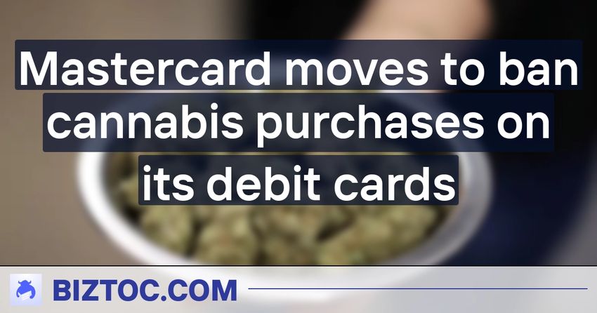  Mastercard moves to ban cannabis purchases on its debit cards