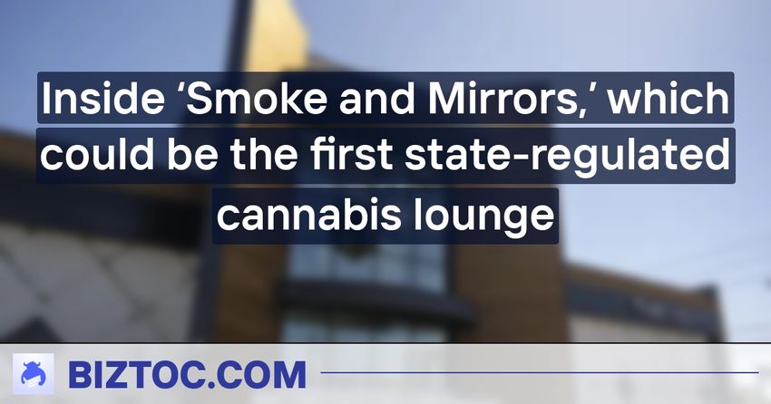  Inside ‘Smoke and Mirrors,’ which could be the first state-regulated cannabis lounge