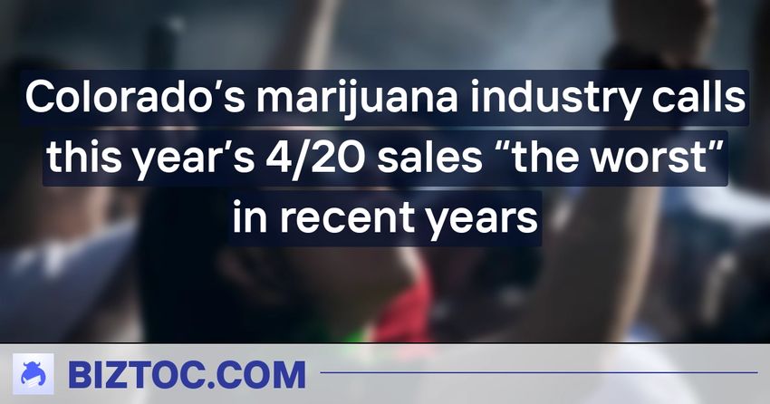  Colorado’s marijuana industry calls this year’s 4/20 sales “the worst” in recent years