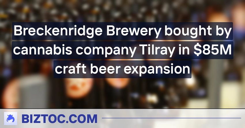 Breckenridge Brewery bought by cannabis company Tilray in $85M craft beer expansion