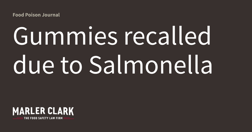  Gummies recalled due to Salmonella