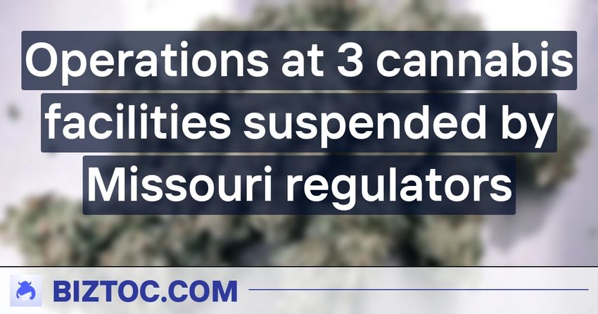  Operations at 3 cannabis facilities suspended by Missouri regulators