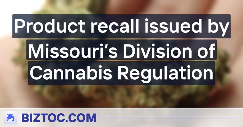  Product recall issued by Missouri’s Division of Cannabis Regulation