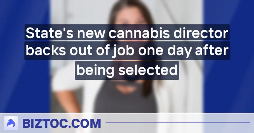  State’s new cannabis director backs out of job one day after being selected