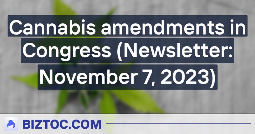  Cannabis amendments in Congress (Newsletter: November 7, 2023)