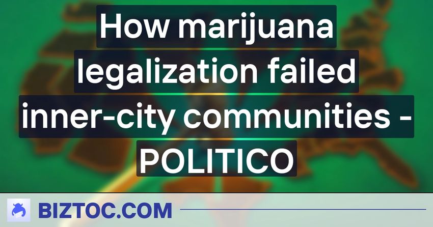  How marijuana legalization failed inner-city communities – POLITICO