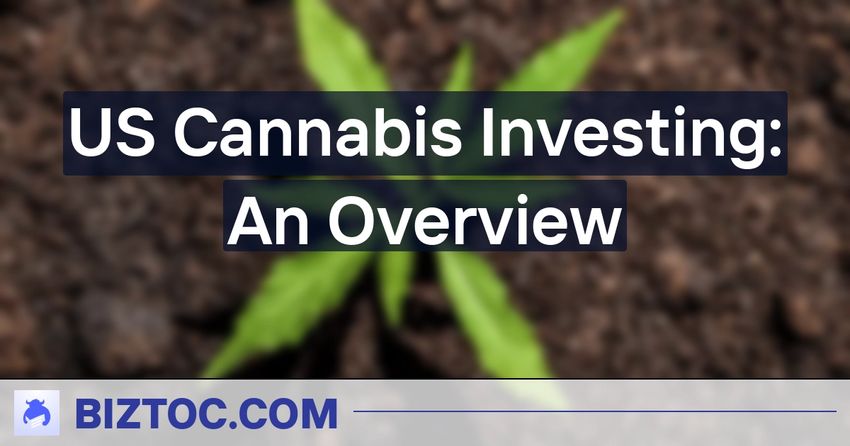  US Cannabis Investing: An Overview