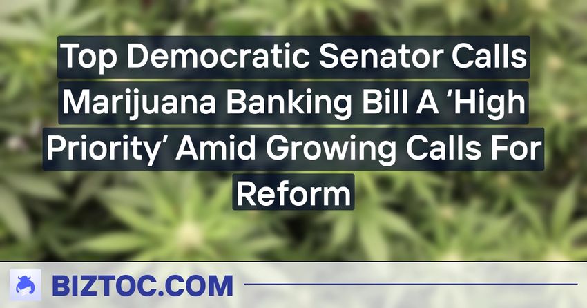  Top Democratic Senator Calls Marijuana Banking Bill A ‘High Priority’ Amid Growing Calls For Reform