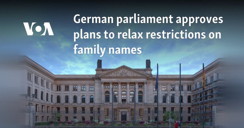  German parliament approves plans to relax restrictions on family names