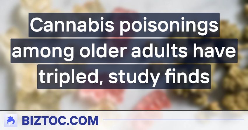  Cannabis poisonings among older adults have tripled, study finds