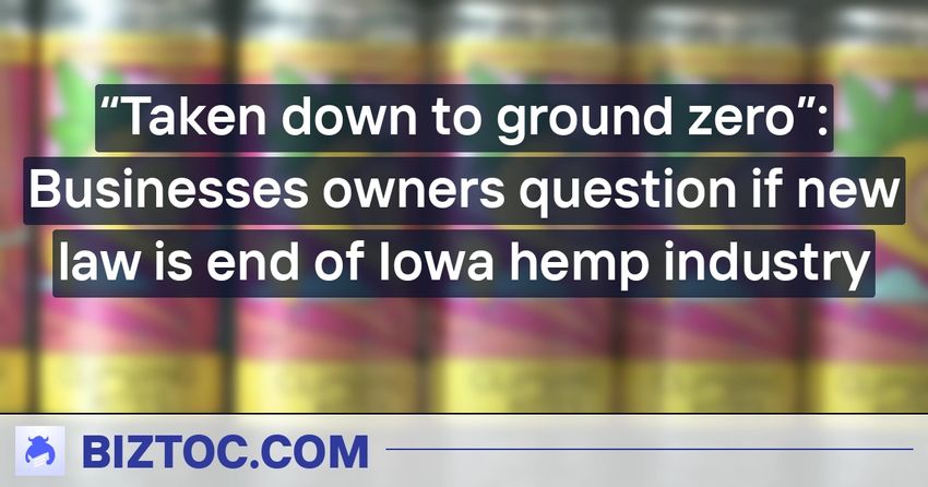  “Taken down to ground zero”: Businesses owners question if new law is end of Iowa hemp industry