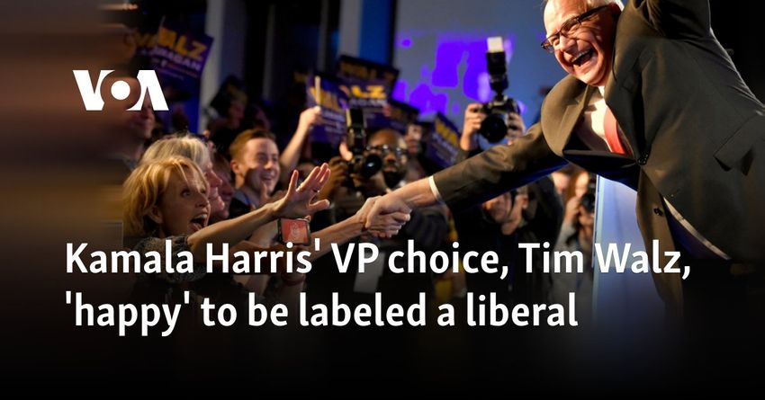  Kamala Harris’ VP choice, Tim Walz, ‘happy’ to be labeled a liberal