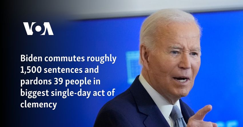  Biden commutes roughly 1,500 sentences and pardons 39 people in biggest single-day act of clemency