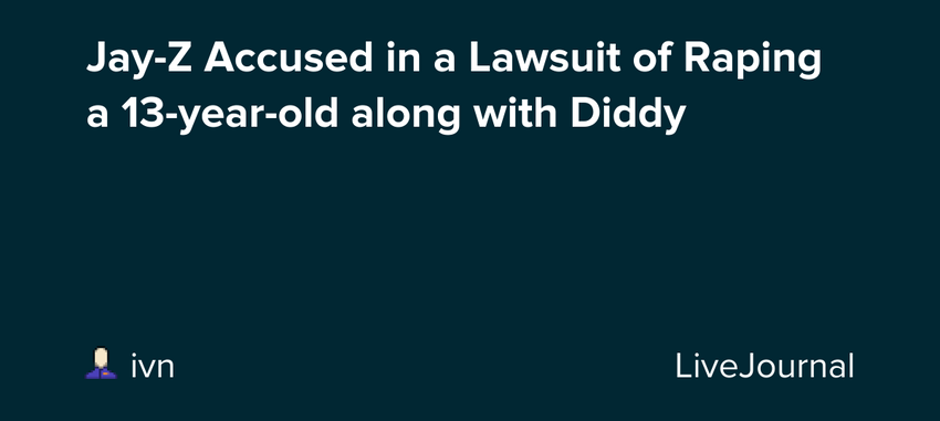  Jay-Z Accused in a Lawsuit of R*p*ng a 13-year-old along with Diddy