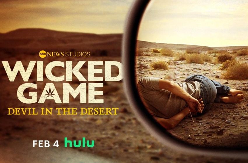  Stream It Or Skip It: ‘Wicked Game: Devil In The Desert’ On Hulu, A Docuseries About The International Hunt For The Mastermind Of A Violent Abduction