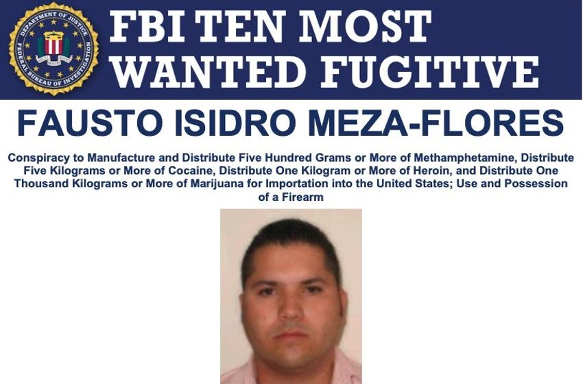  Fausto Isidro Meza-Flores Added to FBI’s Ten Most Wanted Fugitives List